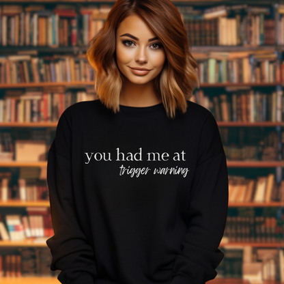 You Had Me At Trigger Warning - Dark Romance Jumper