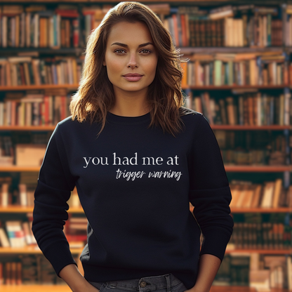 You Had Me At Trigger Warning - Dark Romance Jumper