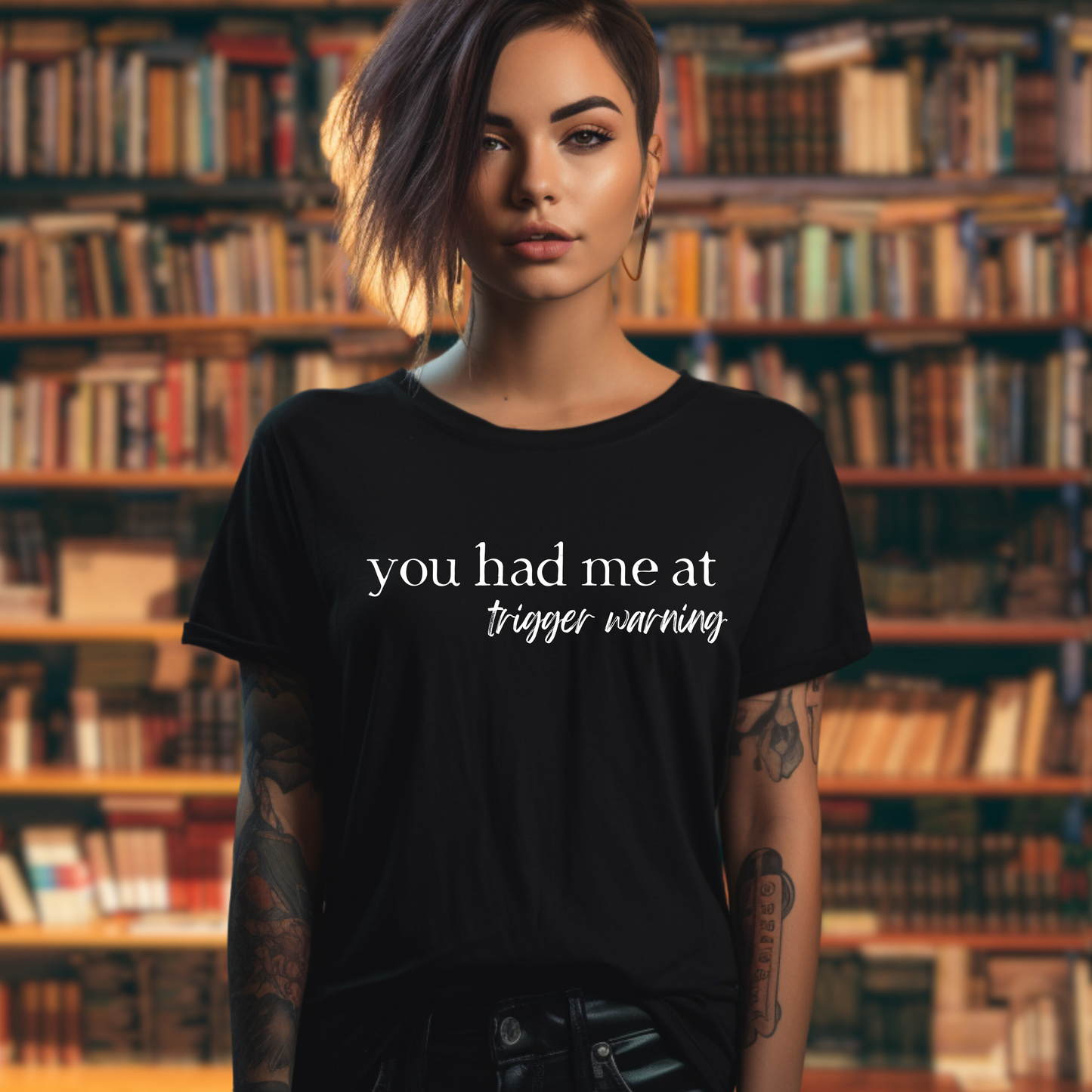 You Had Me At Trigger Warning - Dark Romance Tshirt