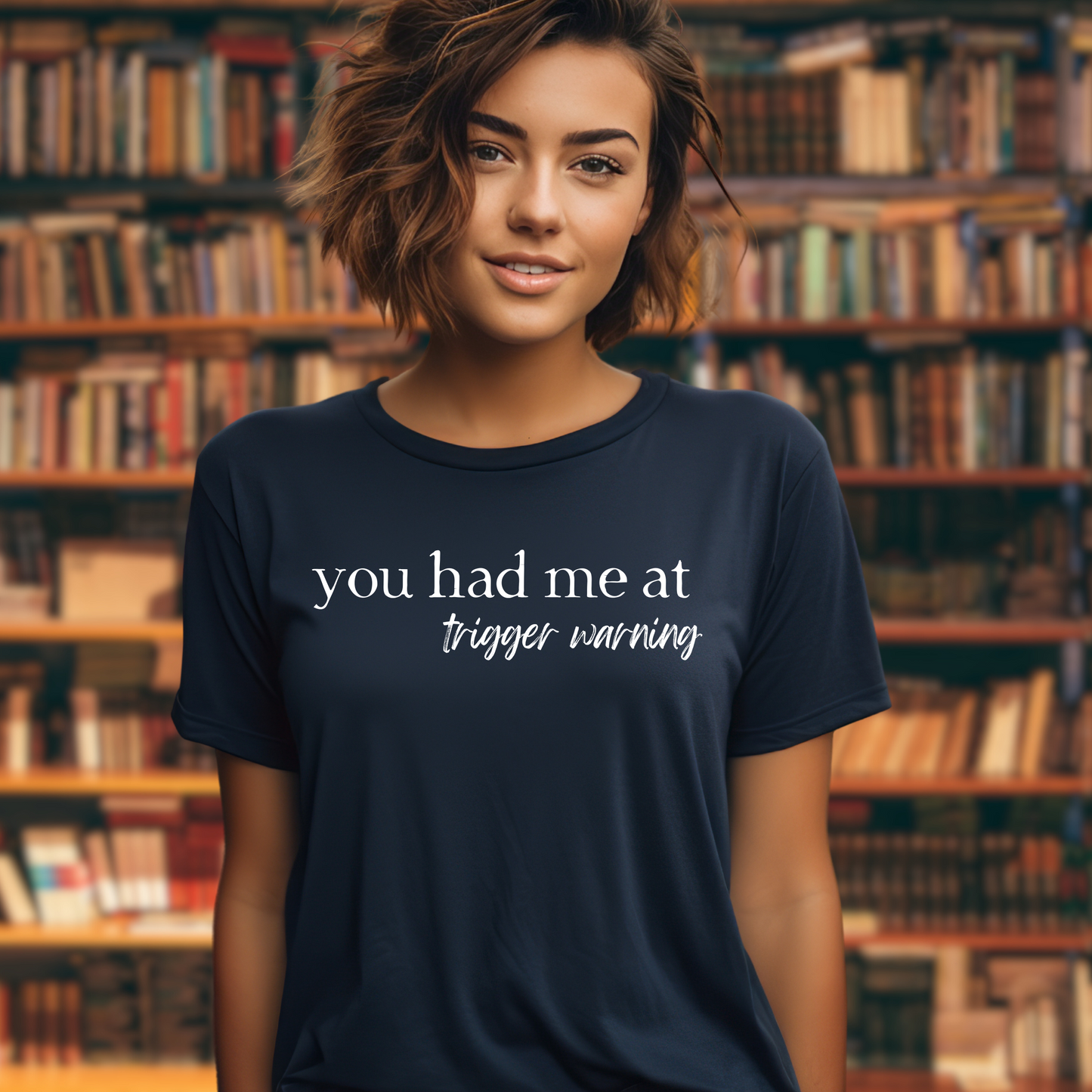 You Had Me At Trigger Warning - Dark Romance Tshirt