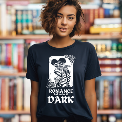 Romance But Make it Dark Tshirt