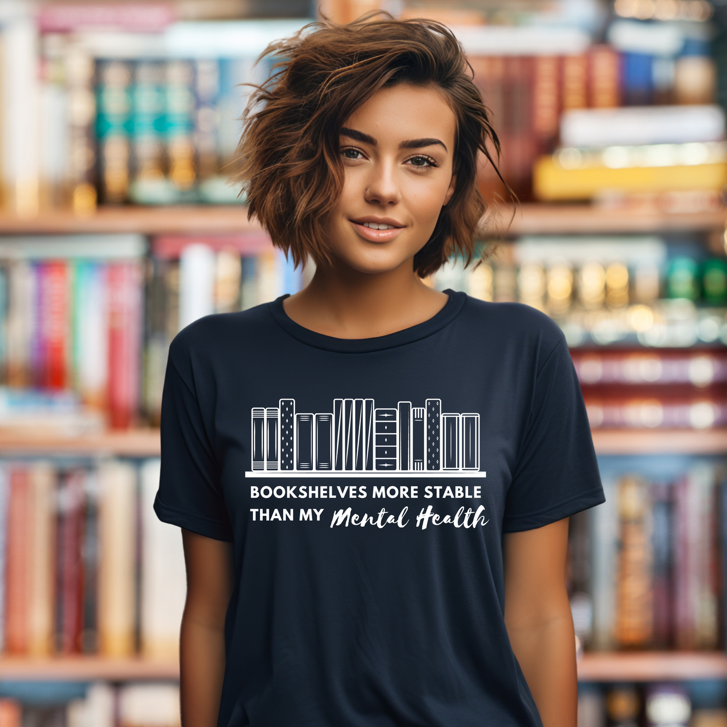 Bookshelves As Stable As My Mental Health Tshirt