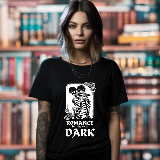 Romance But Make it Dark Tshirt