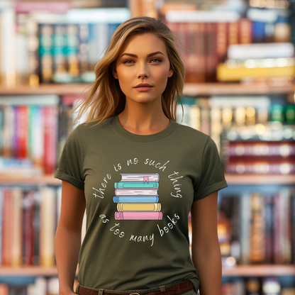 Too Many Books? T-Shirt